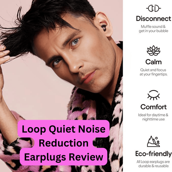 Loop Quiet Noise Reduction Earplugs Review